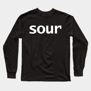 Sour Minimal Food Typography White Text Long Sleeve T-Shirt